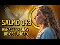 SALMO 143 – ¡CLAMA CONMIGO! ORACIÓN PARA DÍAS DE ANGUSTIA PROFUNDA 😭🔥