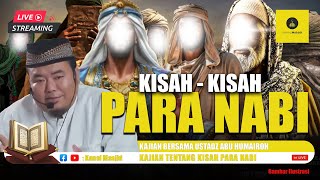 [LIVE] Kumpulan Kisah-Kisah Nabi kajian bersama Ustadz Abu Humairoh