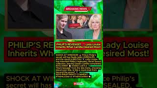 PHILIP’S REVENGE? 💣 Why Lady Louise Just Took Camilla's Spot!