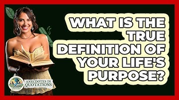 What Is The True Definition Of Your Life