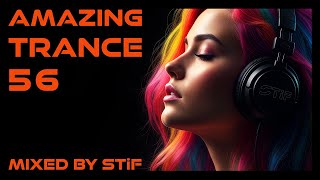 AMAZING TRANCE 56 🔥 Best New Trance 2025 | Mixed by STiF