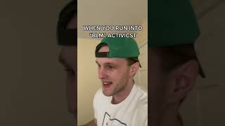 Running into a BLM activist #shorts #viral #comedy
