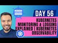 Day 56: Kubernetes Monitoring & Logging Explained | CKA Course 2025