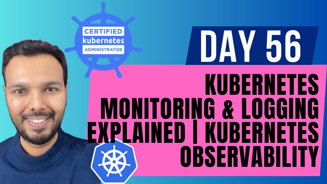 Day 56: Kubernetes Monitoring & Logging Explained | CKA Course 2025 ...