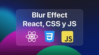 Tutorial Blur Effect con React, CSS y JS | 2022