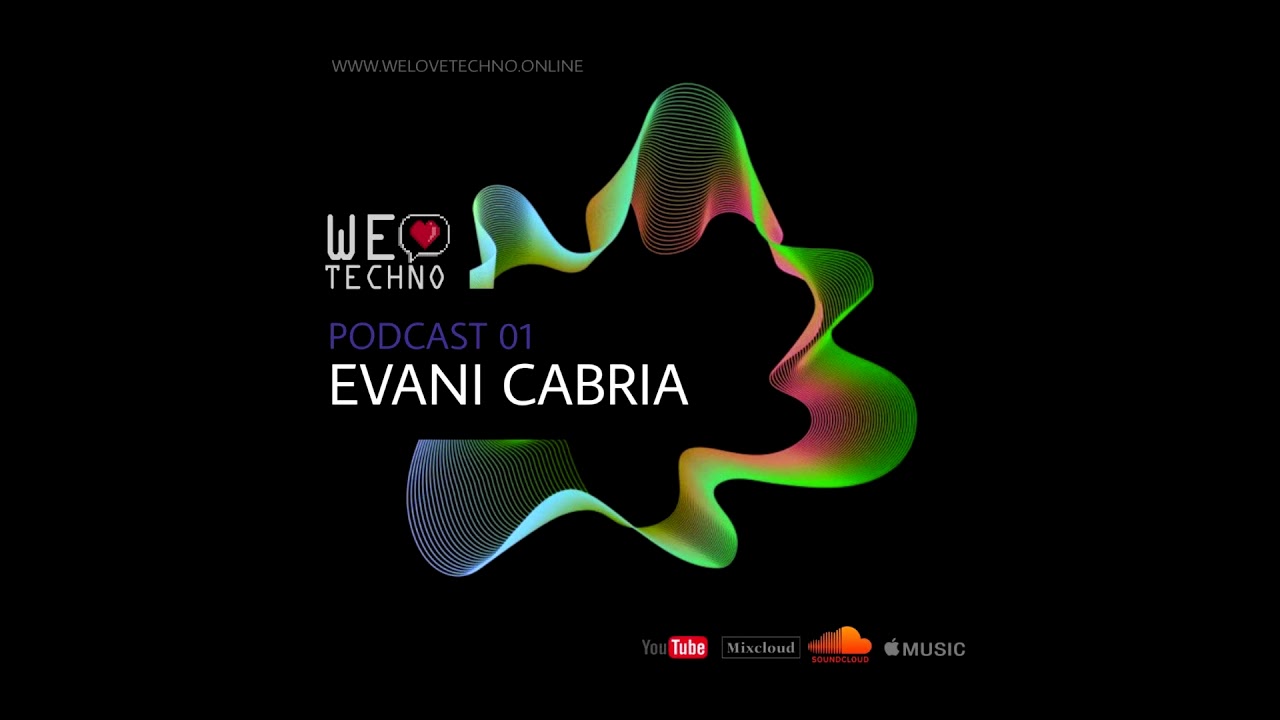 WeLoveTechno Podcast 01   DJ Evani cabria
