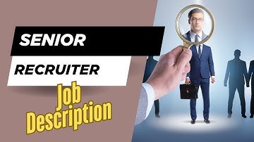 Job description of Senior Recruiter - Role, Responsibilities & Skills