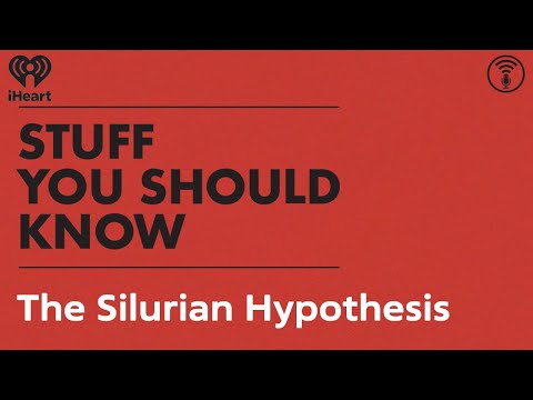The Silurian Hypothesis | Stuff You Should Know