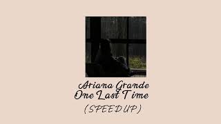 ARIANA GRANDE - ONE LAST TIME (SPEED UP)