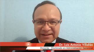 Tutor Dr. Luis Antonio Villafán - Docente Del Doctorado En Administración Gerencial De La Ubj