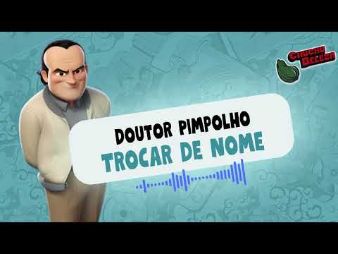Doutor Pimpolho - Trocar de Nome