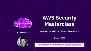 AWS Security Masterclass - Session 7 [AWS EC2 Misconfigurations]