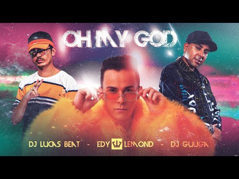 Oh My God - Edy Lemond, DJ Guuga feat DJ Lucas Beat ( @DJ Guuga / @DJ Lucas Beat )