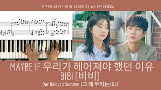 BIBI 비비 - Maybe If 우리가 헤어져야 했던 이유 | Our Beloved Summer 그 해 우리는 OST | Piano Cover | Sheet | Chord