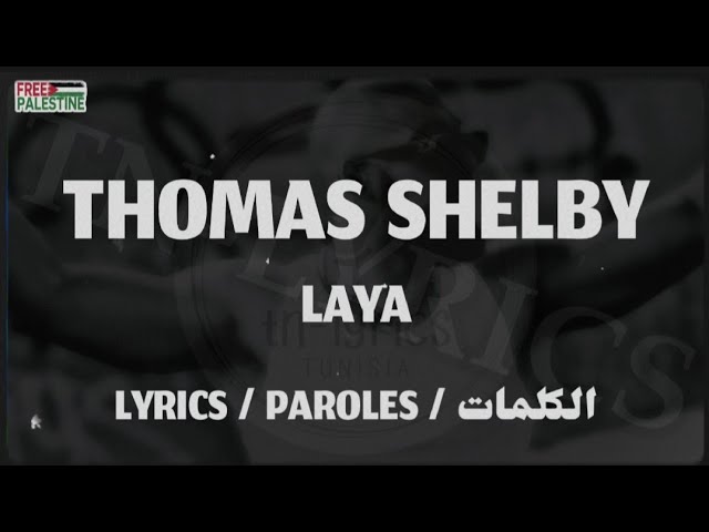 LAYA - THOMAS SHELBY + LYRICS {TN-L} class=