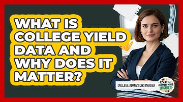 What Is College Yield Data And Why Does It Matter? - College Admissions Insider