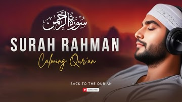Surah Ar-Rahman سورة الرحمن | This Voice will TOUCH your HEART إن شاء الله |