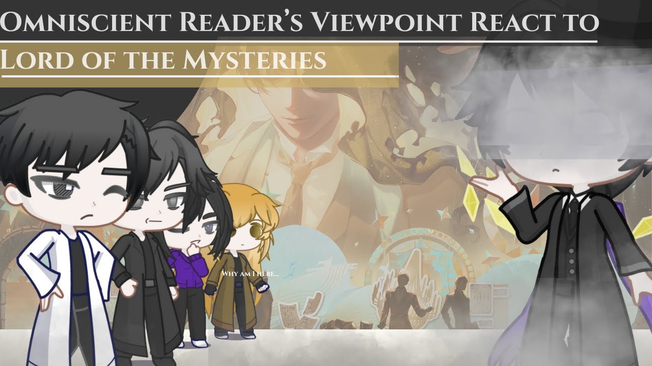 NOVEL SPOILERS | Omniscient Reader's Viewpoint Reacting to Lord of the Mysteries | Part 1