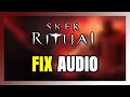 How to FIX Sker Ritual No Audio/Sound Not Working