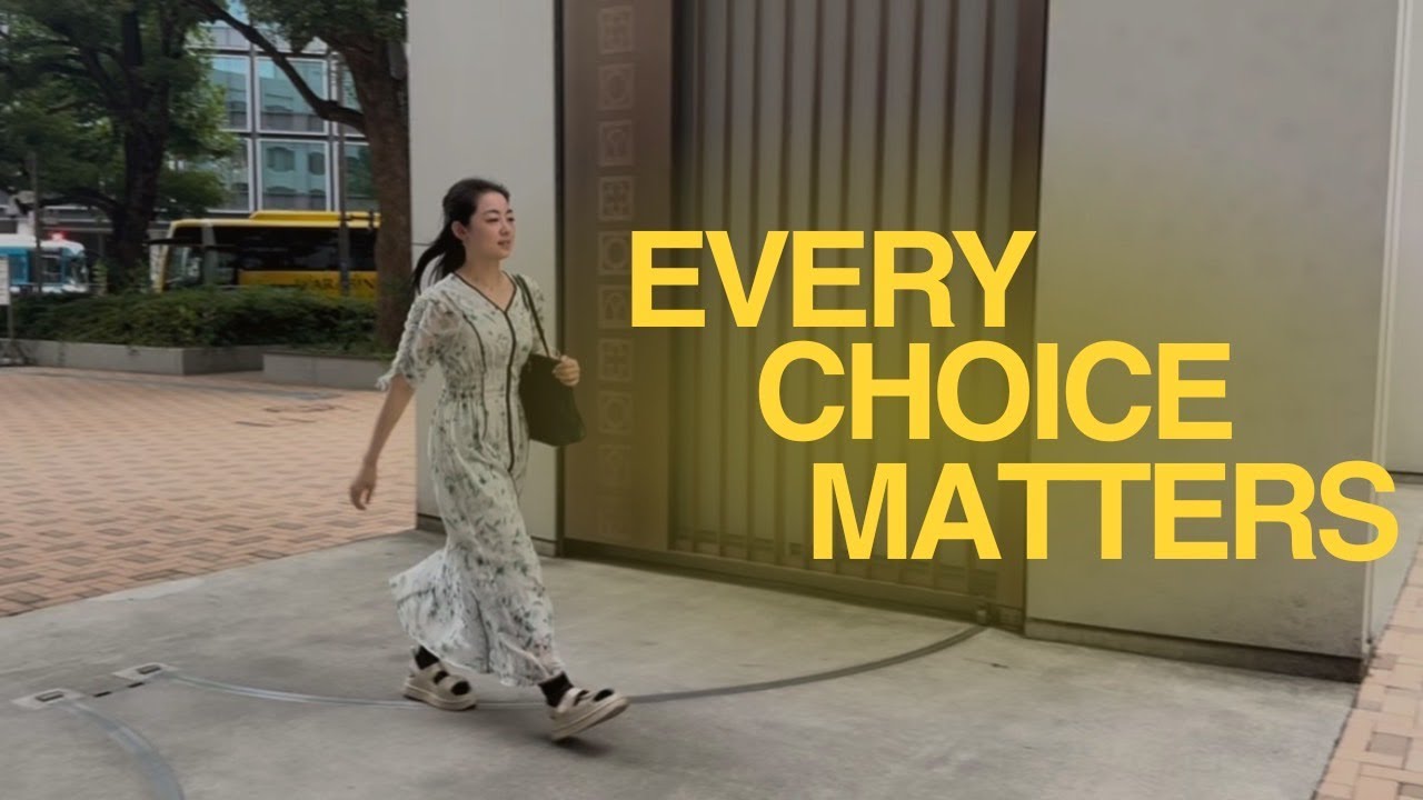 Every choice matters (Sophia University, Japan)