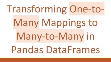 Transforming One-to-Many Mappings to Many-to-Many in Pandas DataFrames