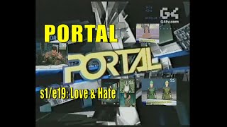 Portal from G4 s1e19 S1/E19 : Love & Hate