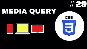 CSS Media Query - 29- CSS Full Tutorial For Beginners