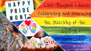Love Beyond Labels: Celebrating and Embracing the Diversity of the LGBTQ+ Community