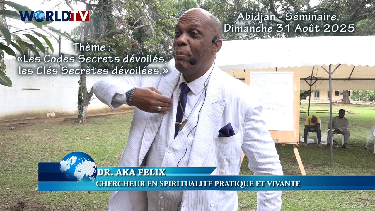 Les Codes Secrets de la Spiritualité dévoilés avec le Dr. AKA Félix au Séminaire du 31 Août 2025