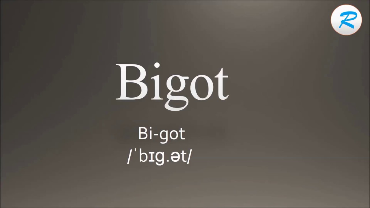 How to pronounce bigot