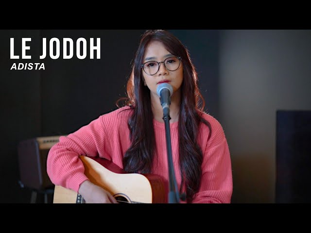 ADISTA - LE JODOH (ACOUSTIC LIVE  COVER BY REGITA ECHA) class=