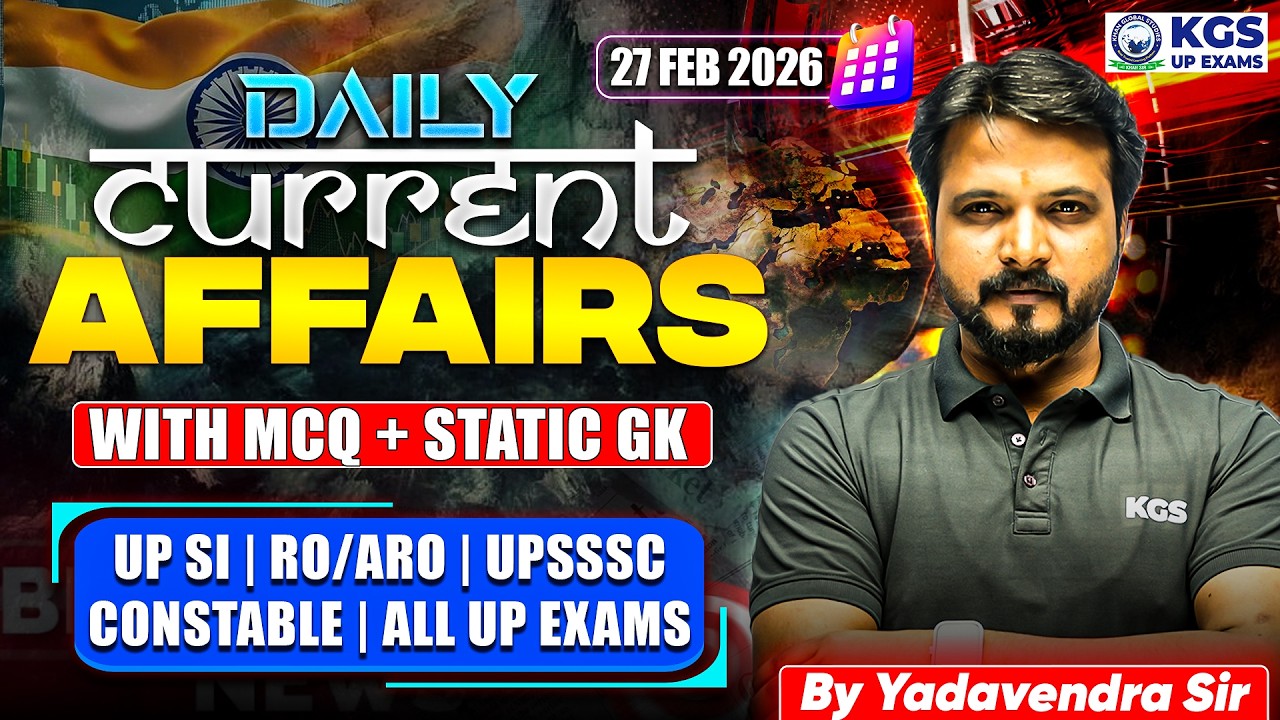 27 February 2026 | Current Affairs Today | Current Affairs+Static GK with MCQs | Yadavendra Sir KGS