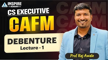DEBENTURE Lec 1 I CAFM I CS Executive | Prof Raj Awate #csrevisionclass