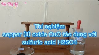 Sulfuric acid Tác Dụng Với Copper (II) oxide | H2SO4 + CuO | KHTN 8