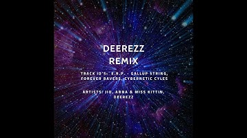 DeeRezz Remix- E.R.P. Gallup String, Forever Ravers, Cybernetic Cyles