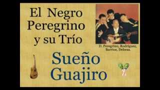 El Negro Peregrino y su Trío: Sueño Guajiro  -  (letra y acordes) chords