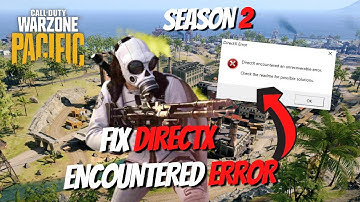 How to Fix DirectX Encountered Error Call Of Duty Warzone Pacific Season 2