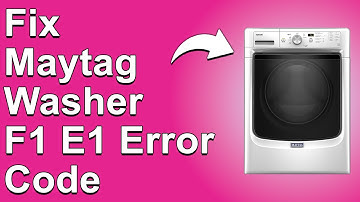 Maytag Washer F1 E1 Error Code (How To Fix F1 E1 Error Code - Meaning, Causes, And How To Fix It)
