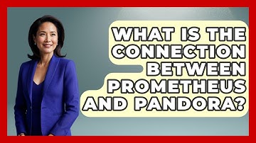 What Is The Connection Between Prometheus And Pandora? - Talking Greece