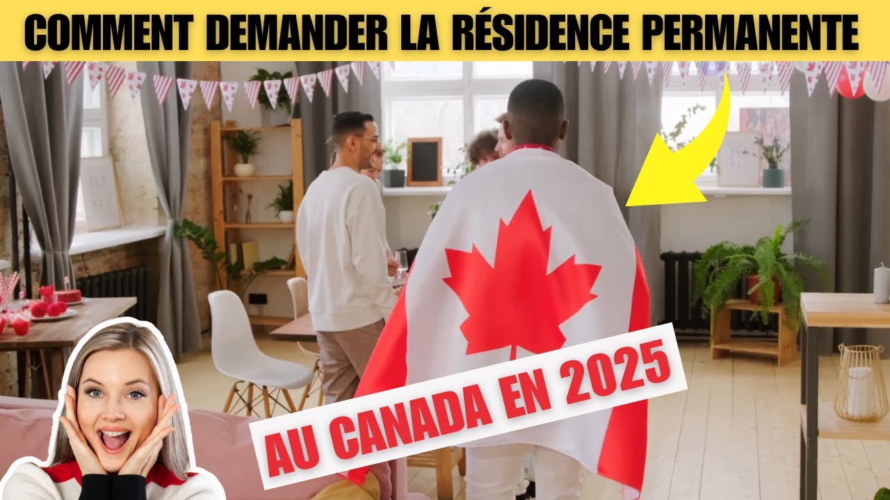 Comment demander la résidence permanente au Canada en 2025 - YouTube