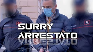 SURRY VIENE ARRESTATO!