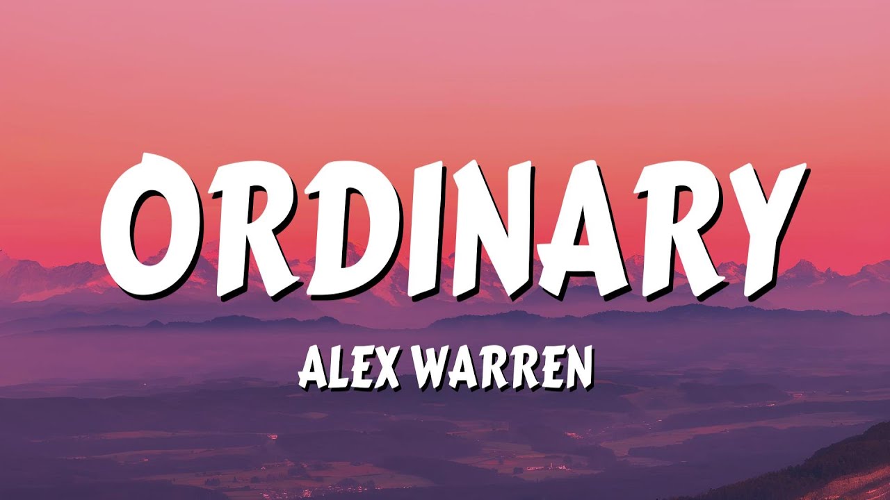 Alex Warren - Ordinary (Lyrics)