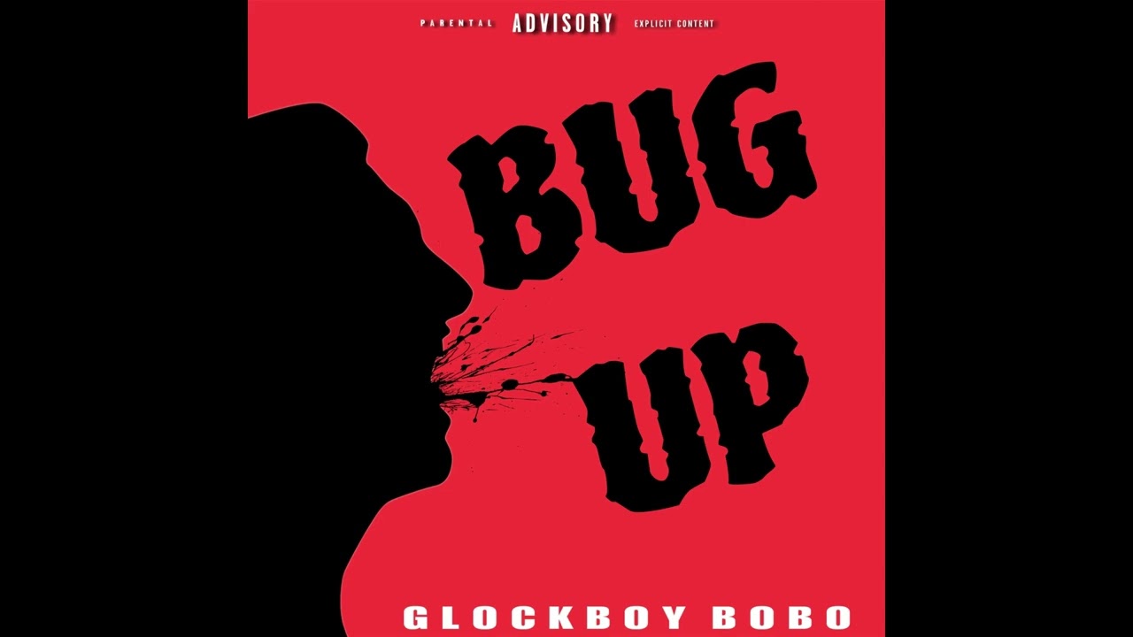 Glockboybobo - "Bug Up" OFFICIAL VERSION adlı videoyu YouTube'da izle Glockboybobo - "Bug Up" OFFICIAL VERSION adlı videoyu YouTube'da izle