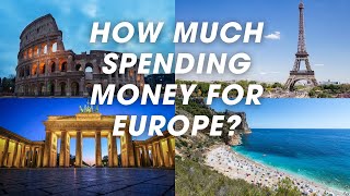 How Much Spending Money to Take to Europe