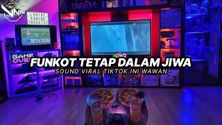 FUNKOT DJ TETAP DALAM JIWA || ISYANA SARASVATI SOUND VIRAL TIKTOK 2024💢