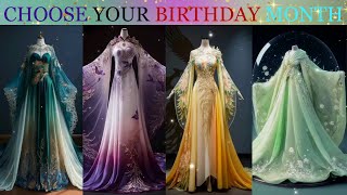 Choose your birthday month🎂 and see👀 your fantasy dress✨👗🥰