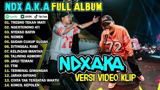 Download Lagu NDX AKA FULL ALBUM TERBARU VIRAL 2025 NEMEN SUDAH CUKUP SUDAH KELINGAN MANTAN MP3