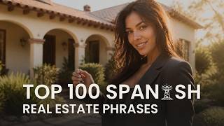 Learn to Speak Spanish Top 100 Spanish Phrases for Real Estate and Buying a House