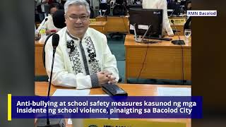 Anti-bullying at school safety measures kasunod ng school violence incidents, pinaigting sa Bacolod
