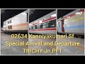 Kanniyakumari sf special  arrival departure at trichy jn  02634  srimukundhan